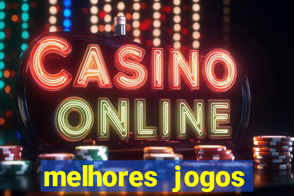melhores jogos estrela bet